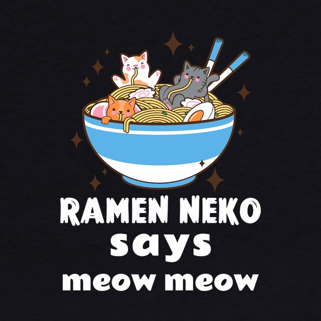 Ramen Neko Says Meow Meow by Golden Eagle Design Studio